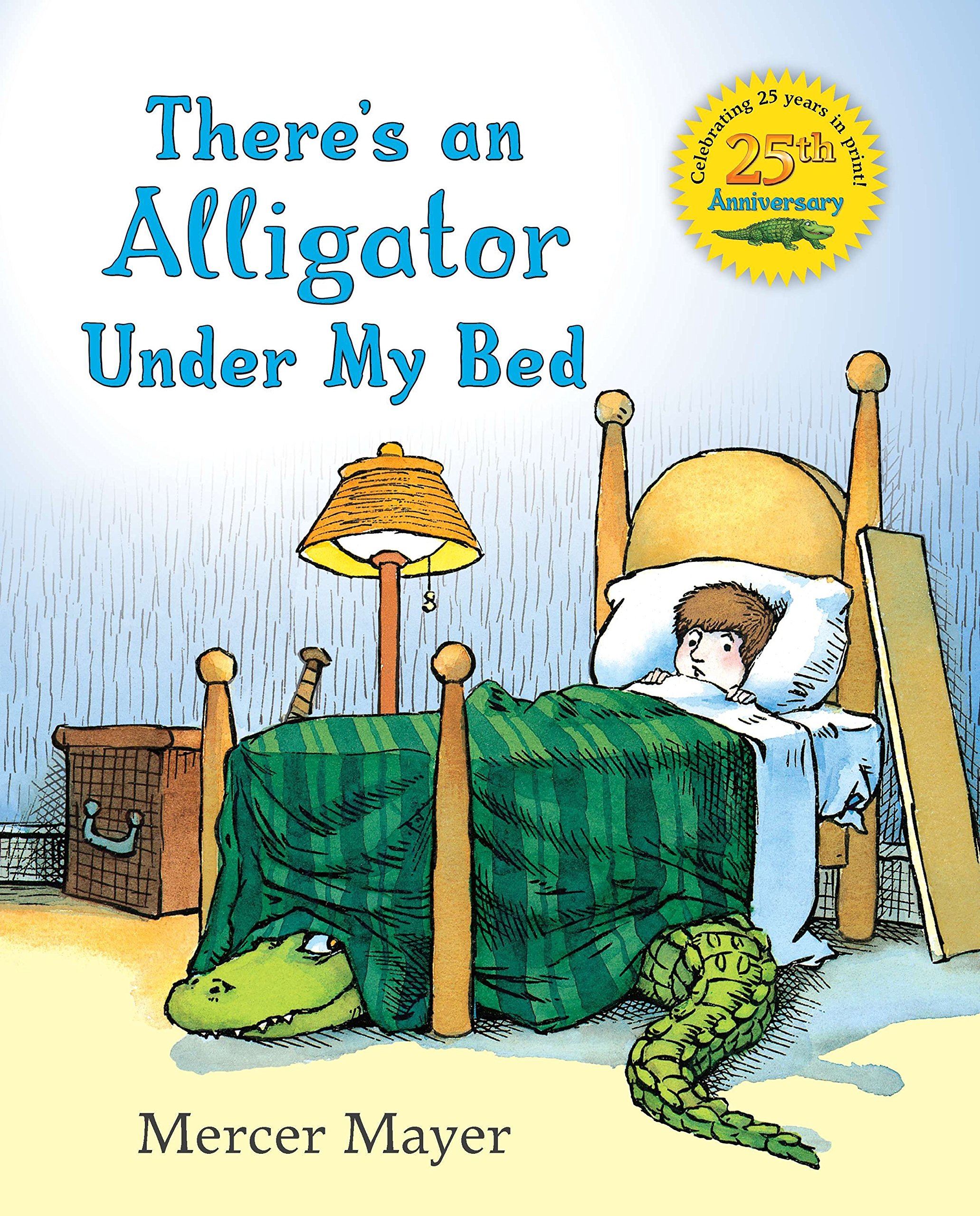 Theres an Alligator Under My Bed by Mercer Mayer