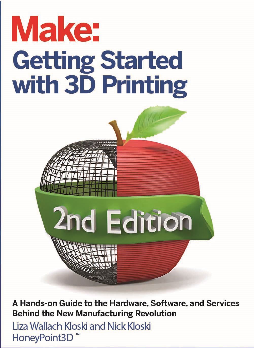 Make: Getting Started with 3D Printing by Liza Wallach Kloski